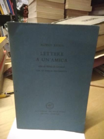 Lettere a un'amica alfred kubin - Alfred Kubin - copertina
