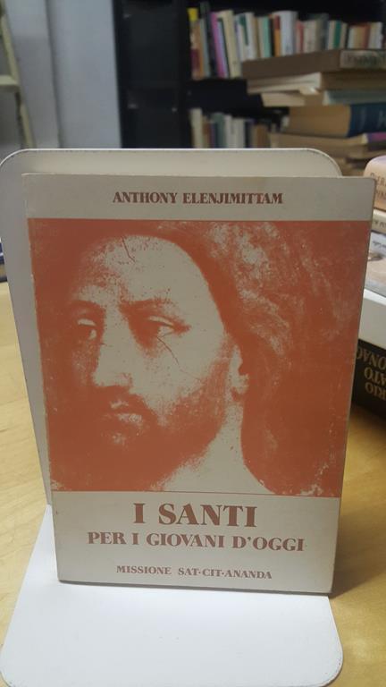 I Santi per i giovani d'oggi missione sat cit ananda - Anthony Elenjimittam - copertina