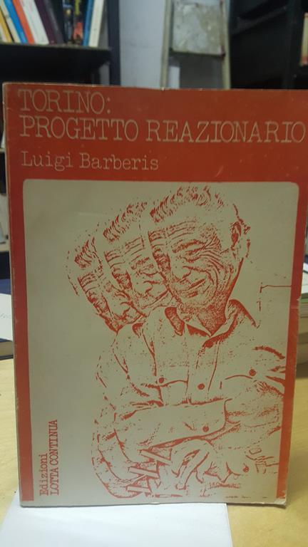 Torino progetto reazionario luigi barberis - Luigi Barberis - copertina