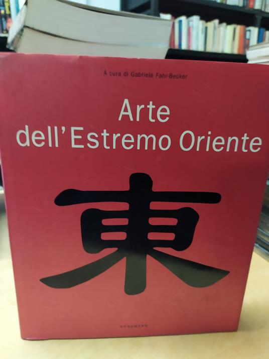 arte dell'estremo oriente konemann gabriele fahr becker - copertina