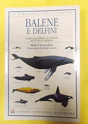 Balene E Delfini Guida Illustrata Cetacei Di Tutto Il Mondo 2004 - copertina