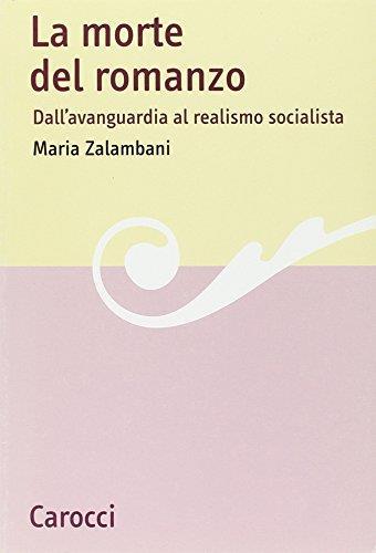 La morte del romanzo. Dall'avanguardia al realismo socialista - Maria Zalambani - copertina