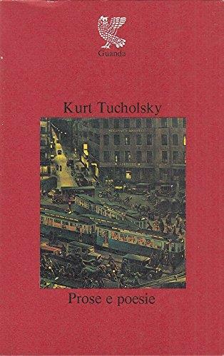 Prose e poesie. Testo tedesco a fronte Tucholsky, Kurt and Ranucci, E - copertina