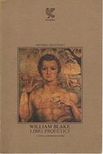 Libri profetici Blake, William and Sanesi, R