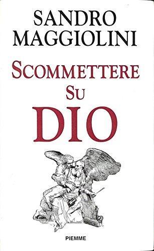 Scommettere su Dio Maggiolini, Sandr - Sandro Maggiolini - copertina