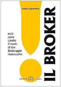 Il broker. Ecco come cambia il modo di fare brokeraggio assicurativo - Mirko Odepemko - copertina