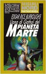 Llana di Gathol del pianeta Marte Burroughs, Edgar R. Cossato, G. and Sandrelli, S