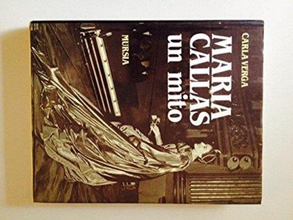 Maria Callas. Un mito - Carla Verga - copertina