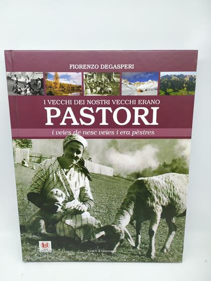 i vecchi dei nostri vecchi erano pastori fiorenzo degasperi - copertina