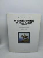 documenti le chasses royales in valle d'aosta 1850-1919 pietro passerin francesca filippi