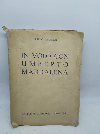 guido mattioli in volo con umberto maddalena con dedica e firma autore - copertina