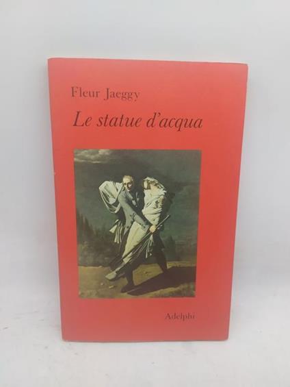 fleur jeaggy le statue d'acqua adelphi 1980 - copertina