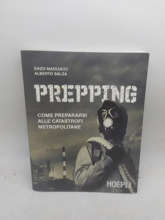 enzo maolucci alberto salza prepping come prepararsi alle catastrofi metropolitane hoepli - copertina