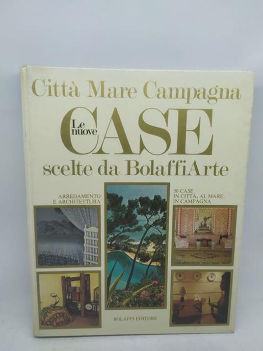 città mare campagna le nuove case scelte da bolaffi arte - copertina