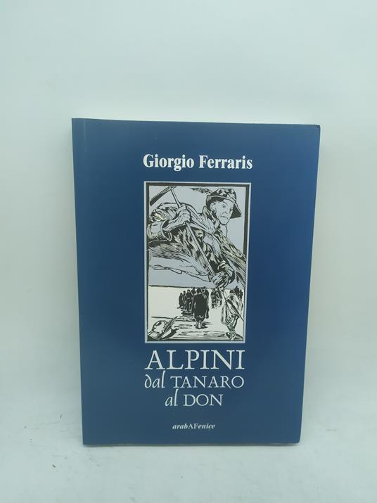 giorgio ferraris alpini dal tanaro al don araba fenice - copertina
