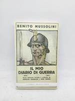 benito mussolini il mio diario di guerra 1915-1917 il giornale biblioteca storica