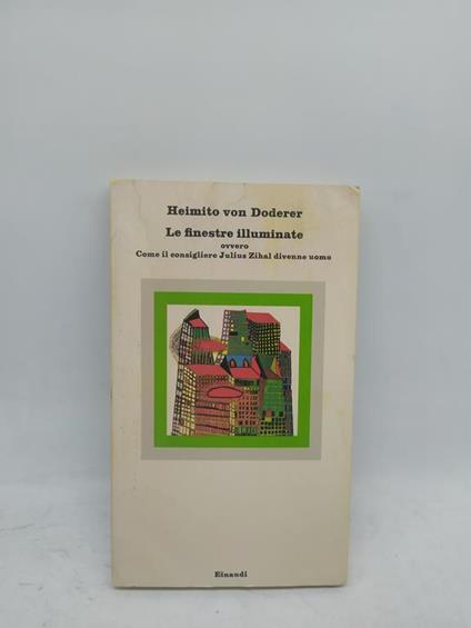 heimito von doderer le finestre illuminate ovvero come il consigliere julius zihal divenne uomo - copertina