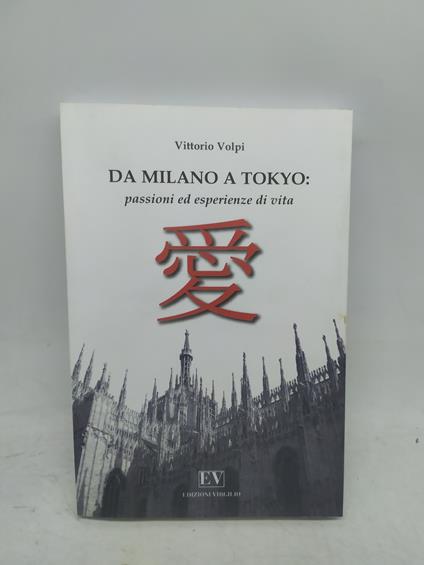 vittorio volpi da milano a tokyo passioni ed esperienze di vita - copertina