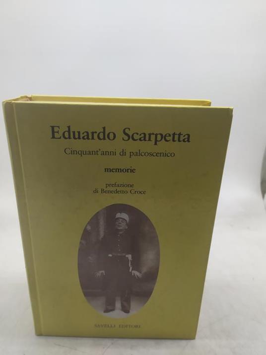 eduardo scarpetta cinquant'anni di palcoscenico memorie savelli editore - copertina