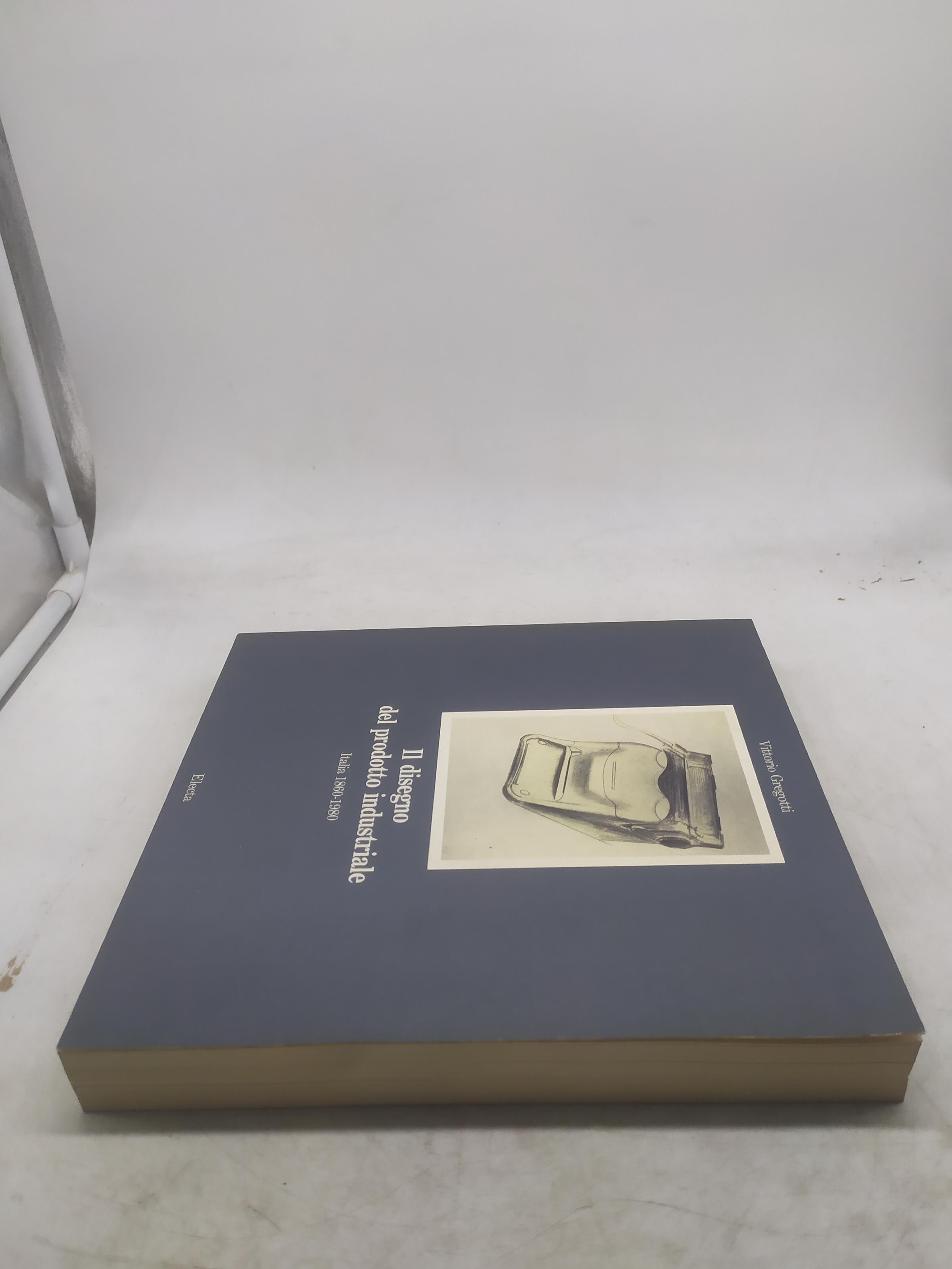 vittorio gregotti il disegno del prodotto industriale italia 1860-1980 electa