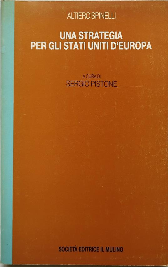 Una strategia per gli stati uniti d'europa - Altiero Spinelli - copertina