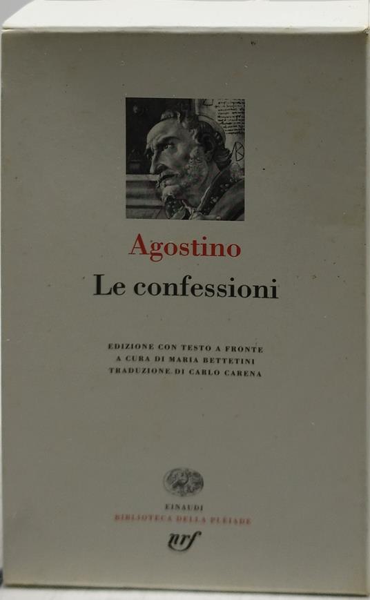 agostino le confessioni biblioteca della pleiade - Maria Bettetini - copertina