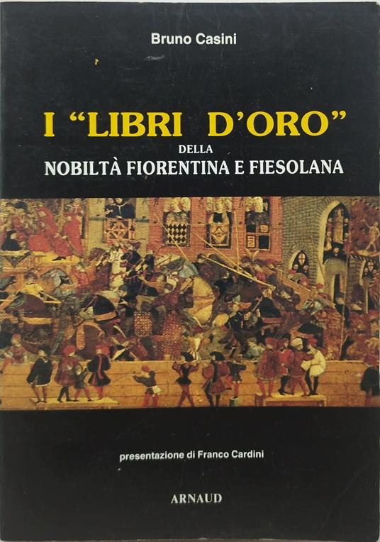 i libri d'oro della nobiltà fiorentina e fiesolana - Bruno Casini - copertina