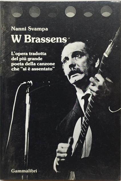 w brassens l'opera tradotta del piu' grande poeta della canzone che si e' assentato - Nanni Svampa - copertina