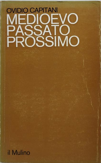 medioevo passato prossimo - Ovidio Capitani - copertina