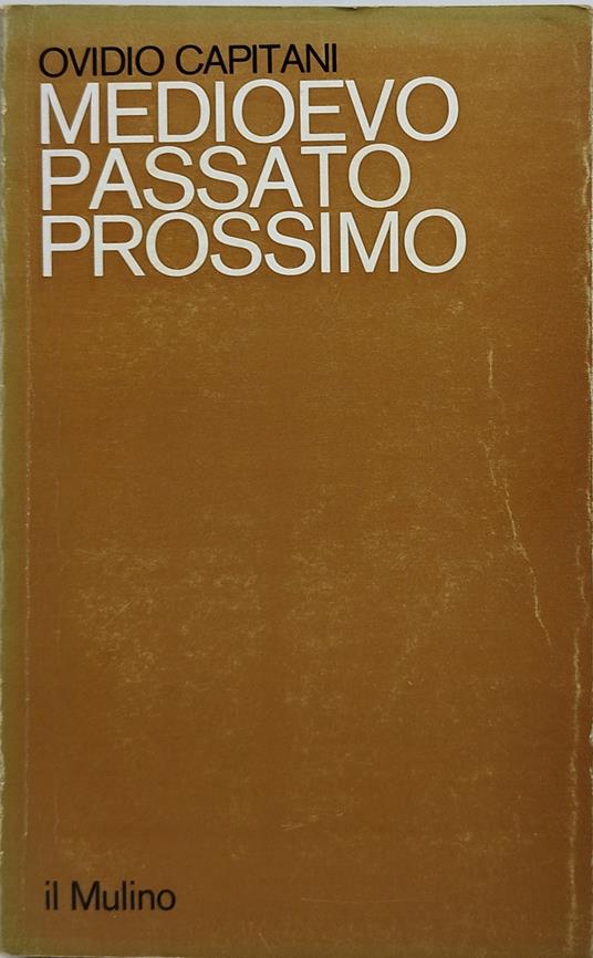 medioevo passato prossimo - Ovidio Capitani - copertina