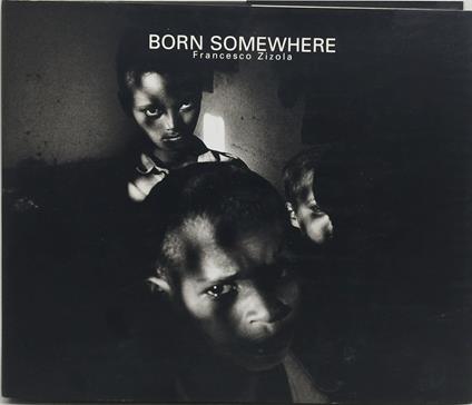 born somewhere francesco zizola - copertina