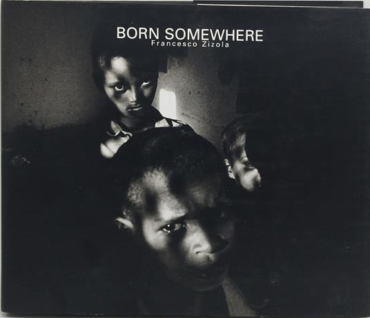 born somewhere francesco zizola - copertina
