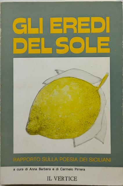 gli eredi del sole rapporto sulla poesia dei sicialiani - copertina