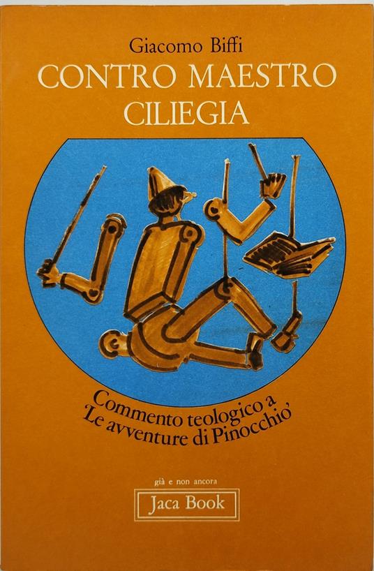 contro maestro ciliegia commento teologia a le avventure di pinocchio - Giacomo Biffi - copertina