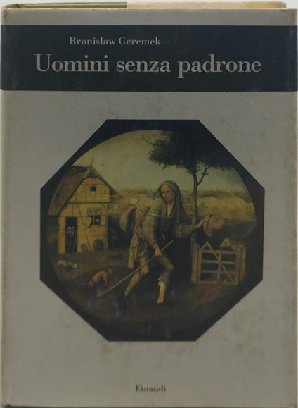 uomini senza padrone einaudi - Bronislaw Geremek - copertina