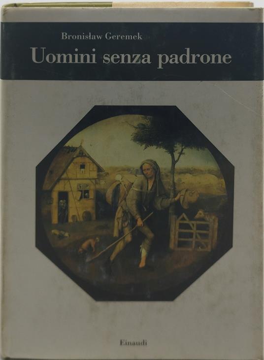 uomini senza padrone einaudi - Bronislaw Geremek - copertina