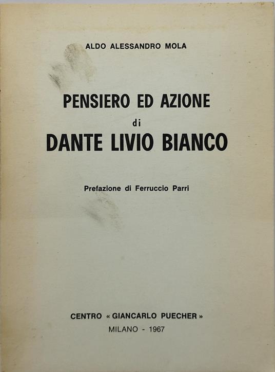 pensiero ed azione di dante livio bianco - Aldo A. Mola - copertina