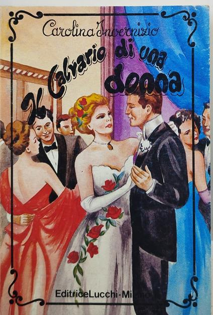 il calvario di una donna carolina invernizio - Carolina Invernizio - copertina