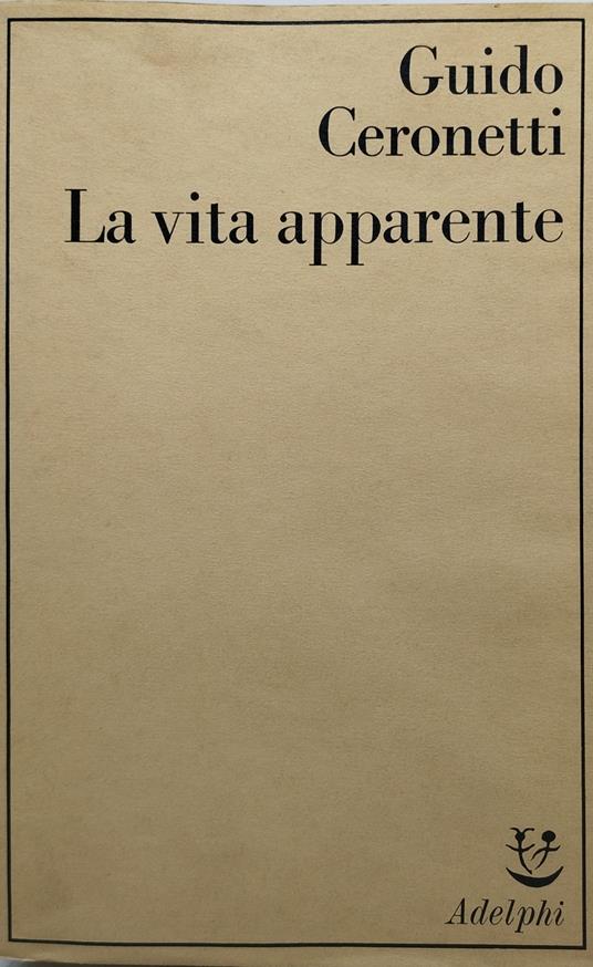la vita apparente gudio ceronetti adelphi - Guido Ceronetti - copertina