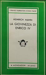 heinrich mann la giovinezza di enrico IV mondadori