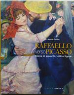 raffaello verso picasso sstorie di sguardi volti e figure