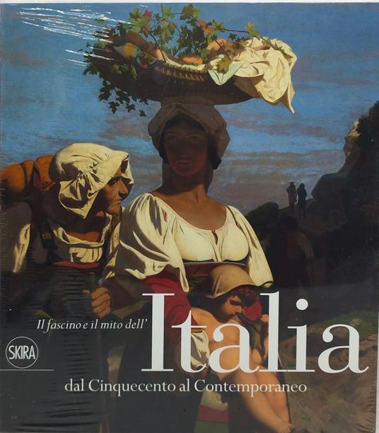 il fascino e il mito dell'italia dal cinquecento al contemporaneo nuovo - copertina