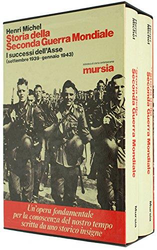 STORIA DELLA SECONDA GUERRA MONDIALE. Volume I: I successi dell'Asse (settembre 1939 - gennaio 1943). Volume II: La vittoria degli alleati (gennaio 1943 - settembre 1945) - copertina