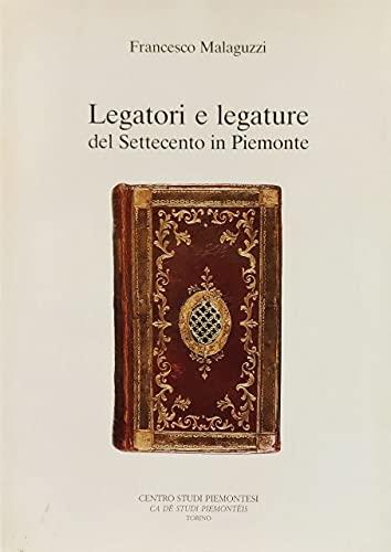 Legatori E Legature Del Settecento In Piemonte - copertina