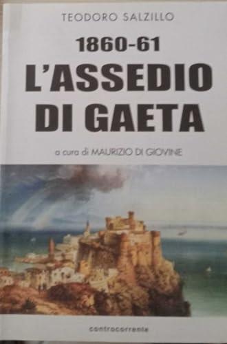 L' Assedio Di Gaeta 1860-61 - copertina