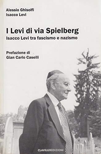 I Levi di via Spielberg. Isacco Levi tra fascismo e nazismo - copertina
