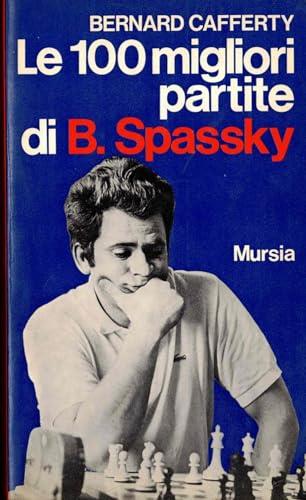 Le 100 migliori partite di B. Spassky - copertina