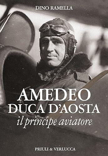 Amedeo duca d'Aosta il principe aviatore - copertina