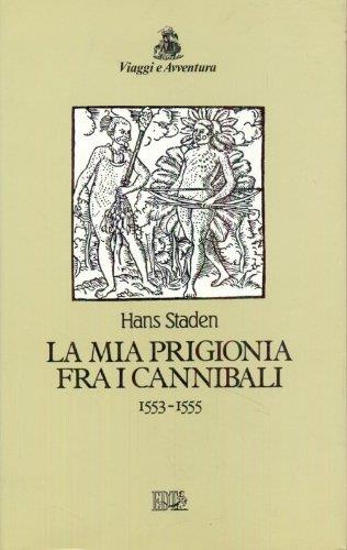 La mia prigionia fra i cannibali 1553-1555