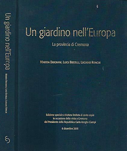 Un giardino nell'Europa: la provincia di Cremona. Rassegna fotografica